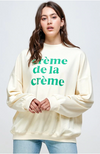 Crème de la Crème Sweatshirt